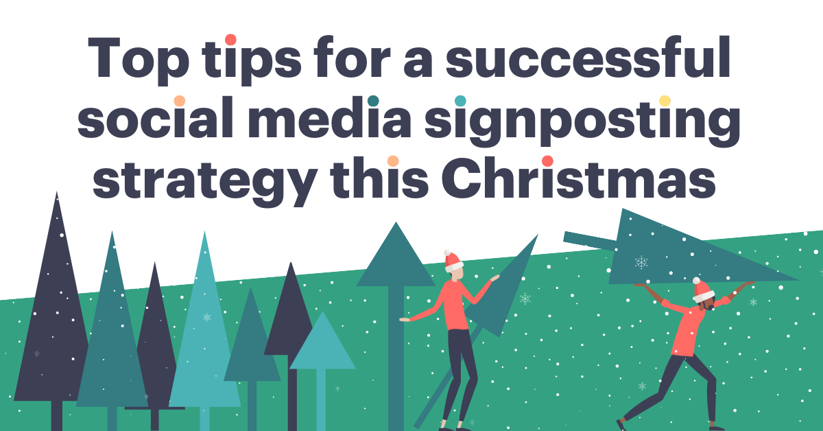 Top tips for a successful social media signposting strategy this Christmas